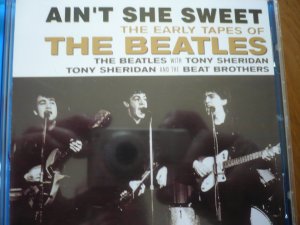 Ain't She Sweet. The early tapes of The Beatles