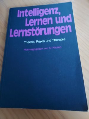 gebrauchtes Buch – G Nissen – Intelligenz, Lernen und Lernstörungen - Theorie, Praxis und Therapie