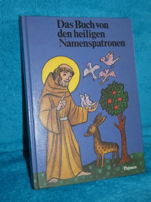 gebrauchtes Buch – Josef Quadflieg – Das Buch von den heiligen Namenspatronen: Das Leben von 76 Heiligen.