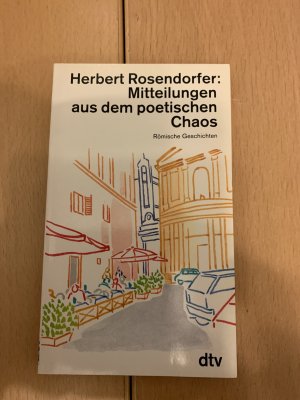 gebrauchtes Buch – Herbert Rosendorfer – Mitteilungen aus dem poetischen Chaos - Römische Geschichten