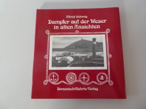 Dampfer auf der Weser in alten Ansichten