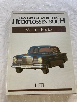 Das grosse Mercedes-Heckflosssen-Buch - mit Autogramm von Eugen Böhringer, Dieter Glemser, Hans Hermann, Eberhard Mahle