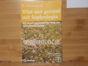 gebrauchtes Buch – Raymond Abrezol – Vital und Gesund mit Sophrologie