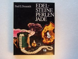 gebrauchtes Buch – Desautels, Paul E – Edelsteine, Perlen, Jade