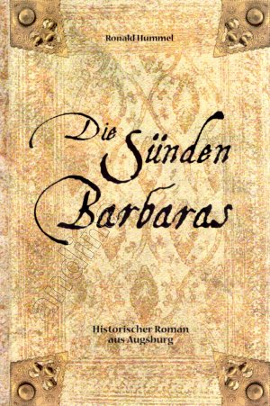 Die Sünden Barbaras // Historischer Kriminal-Roman aus Augsburg