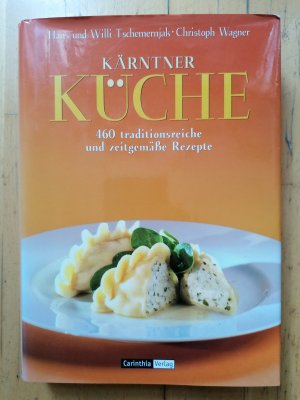 Kärntner Küche - 460 traditionsreiche und zeitgemäße Rezepte