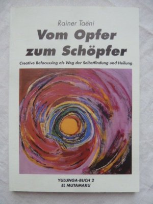 gebrauchtes Buch – Rainer Taëni – Vom Opfer zum Schöpfer