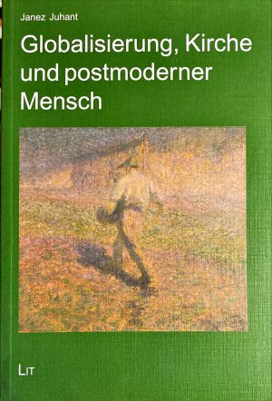 Globalisierung, Kirche und postmoderner Mensch (Theologie Ost-West. Europäische Perspektiven Band 2)