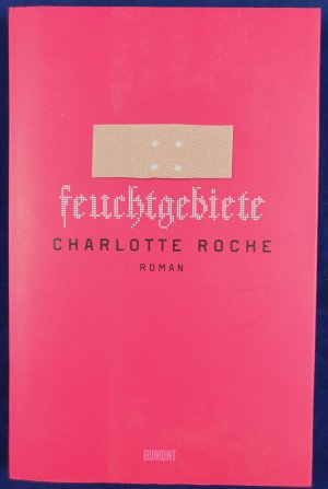 gebrauchtes Buch – Charlotte Roche – Feuchtgebiete , Roman