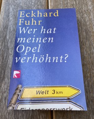 gebrauchtes Buch – Eckhart Fuhr – Wer hat meinen Opel verhöhnt?