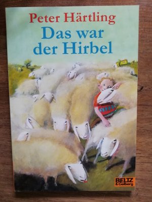 gebrauchtes Buch – Peter Härtling – Das war der Hirbel - Wie der Hirbel ins Heim kam, warum er anders ist als andere und ob ihm zu helfen ist