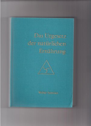 Das Urgesetz der natürlichen Ernährung