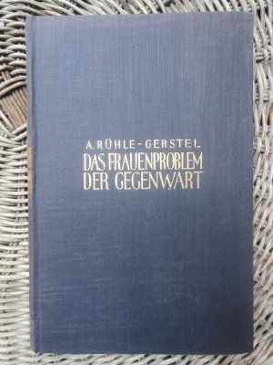 Das Frauenproblem der Gegenwart. Eine psychologische Bilanz.