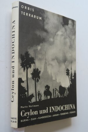 Hürlimann, Martin: Ceylon und Indochina. Burma, Siam, Kambodscha, Annam, Tongking, Yünnan. Baukunst, Landschaft und Volksleben. Erste Ausgabe. Berlin, […]