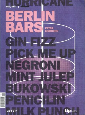 gebrauchtes Buch – Peter Eichhorn – Berlin Bars - Die 133 besten Bars in Berlin