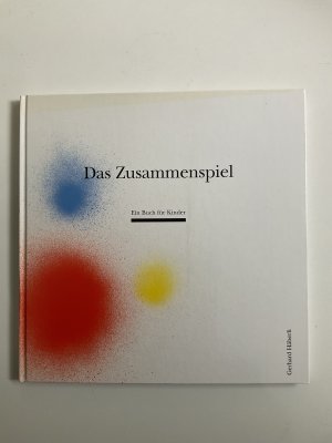 Das Zusammenspiel.Ein Buch für Kinder