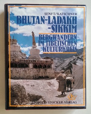 Bhutan - Ladakh - Sikkim. Bergwandern im tibetischen Kulturkreis.