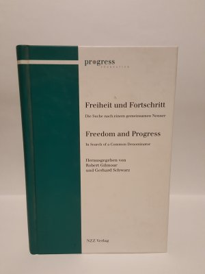 Freiheit und Fortschritt - Die Suche nach einem gemeinsamen Nenner. Dt. /Engl.