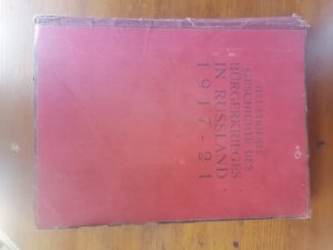 Illustrierte Geschichte des Bürgerkrieges in Russland 1917 + Illustrierte Geschichte des Bürgerkrieges in Russland 1917 - 1921