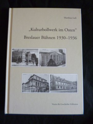 Kulturbollwerk im Osten - Breslauer Bühnen 1930-1936