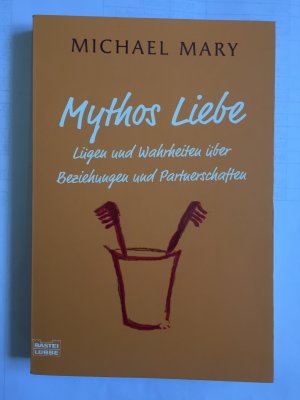 gebrauchtes Buch – Michael Mary – Mythos Liebe