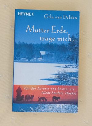 gebrauchtes Buch – Gila Delden – Mutter Erde, trage mich ...