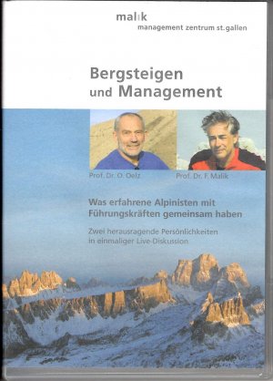 Bergsteigen und Management - Live-Mitschnitt einer Podiumsdiskussion mit Prof. Dr. F. Malik und Prof. Dr. O. Oelz