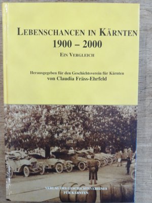 Lebenschancen in Kärnten 1900 - 2000. Ein Vergleich