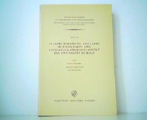 25 Jahre Forschung und Lehre im Wirtschafts- und sozialgeographischen Institut der Universität zu Köln. Kölner Forschungen zur Wirtschaft- und Sozialgeographie - Band XXI.