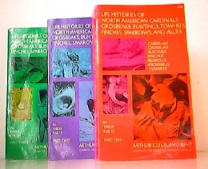 Konvolut aus 3 Bänden! Life Histories of North American Grosbeaks, Buntings, Towhees, Finches, Sparrow and Allies. Order Passeriformes : Family Fringillidae. In three Parts. Band 1 bis 3 komplett!