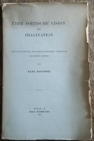 Über poetische Vision und Imagination. Ein historisch-psychologischer Versuch anlässlich Dantes