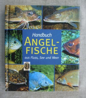 Handbuch Angelfische aus Fluss, See und Meer