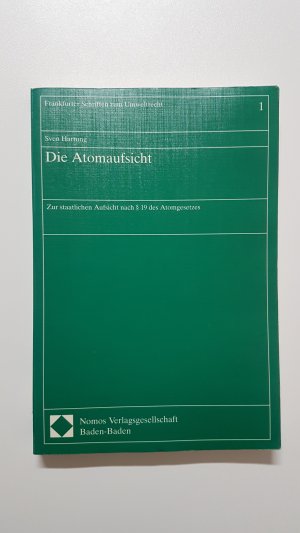 gebrauchtes Buch – Sven Hartung – Die Atomaufsicht. Zur staatlichen Aufsicht nach § 19 des Atomgesetzes