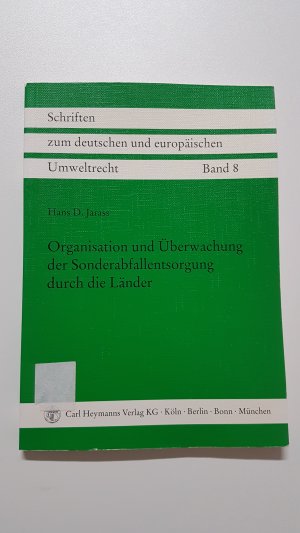 gebrauchtes Buch – Hans Jarass – Organisation und Überwachung der Sonderabfallentsorgung durch die Länder