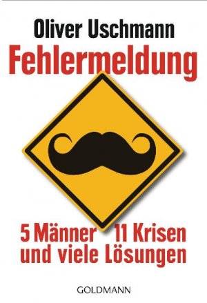 gebrauchtes Buch – Oliver Uschmann – Fehlermeldung - 5 Männer, 11 Krisen und viele Lösungen