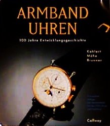 Armbanduhren - 100 Jahre Entwicklungsgeschichte