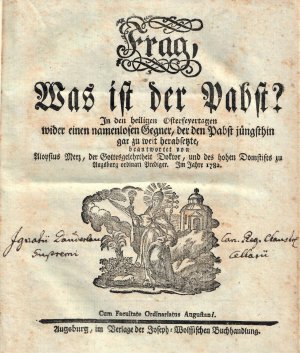 Frag, was ißt der Pabst? In den heiligen Osterfeyertagen wider einen namenlosen Gegner, der den Pabst jünsthin gar zu weit herabsegte