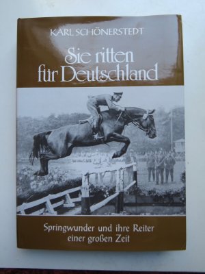 Sie ritten für Deutschland - Springwunder und ihre Reiter einer grossen Zeit.