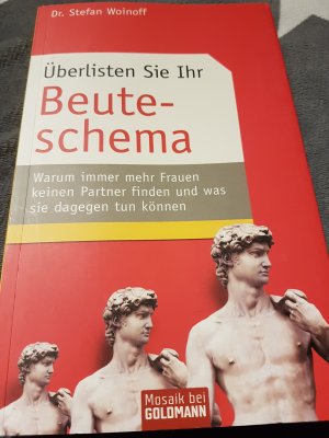 gebrauchtes Buch – Stefan Woinoff – Überlisten Sie Ihr Beuteschema - Warum immer mehr Frauen keinen Partner finden - und was sie dagegen tun können