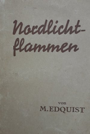 antiquarisches Buch – M. Edquist – Nordlichtflammen