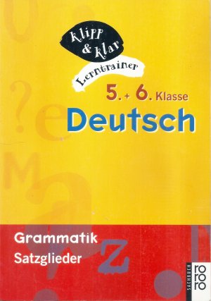 gebrauchtes Buch – Käthe-Ursula Kuhn-Kalms – Klipp & klar Lerntrainer Deutsch, 5. und 6. Klasse. Grammatik: Satzglieder