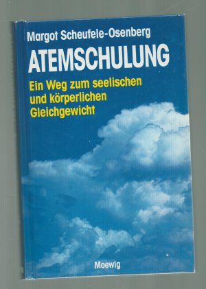 Atemschulung/Ein Weg zum seelischen und körperlichen Gleichgewicht