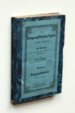 Der Kriegs- und Friedenstyphus in den Arméen. Ein Beitrag zu einer künftigen Gesundheitspflege in den Kriegsheeren. [Beiträge zur Staatsgesundheitspflege […]