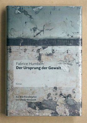 gebrauchtes Buch – Fabrice Humbert – Der Ursprung der Gewalt. Roman.