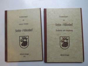 Erinnerungen an unsere Heimat STETTIN-HÖKENDORF + Erinnerungen an STETTIN-HÖKENDORF. BUCHHEIDE und Umgebung. Dokumente und Fotos zur Geschichte der Heimat