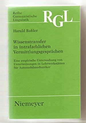 Wissenstransfer in intrafachlichen Vermittlungsgesprächen - Eine empirische Untersuchung von Unterweisungen in Lehrwerkstätten für Automobilmechaniker