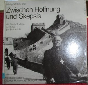 Zwischen Hoffnung und Skepsis. Mit Bischof Moser in China. Ein Bildbericht