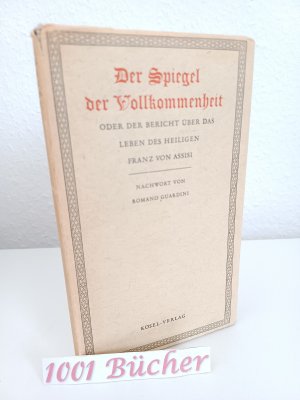 Der Spiegel der Vollkommenheit oder der Bericht über das Leben des Heiligen Franz von Assisi