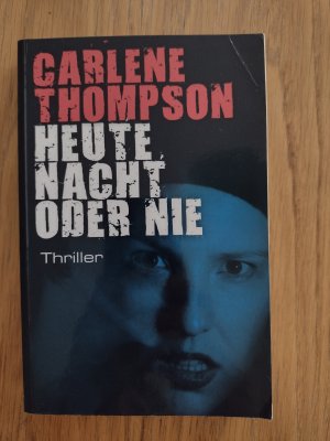 gebrauchtes Buch – Carlene Thompson – Heute Nacht oder Nie