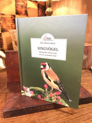 Das kleine Buch: Singvögel - Heimische Arten und wo sie zu finden sind